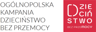 Ogólnopolska kampania "Dzieciństwo bez Przemocy"